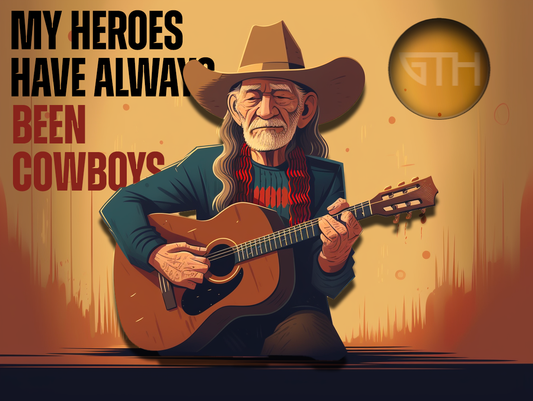 Why I Love "My Heroes Have Always Been Cowboys" by Willie Nelson