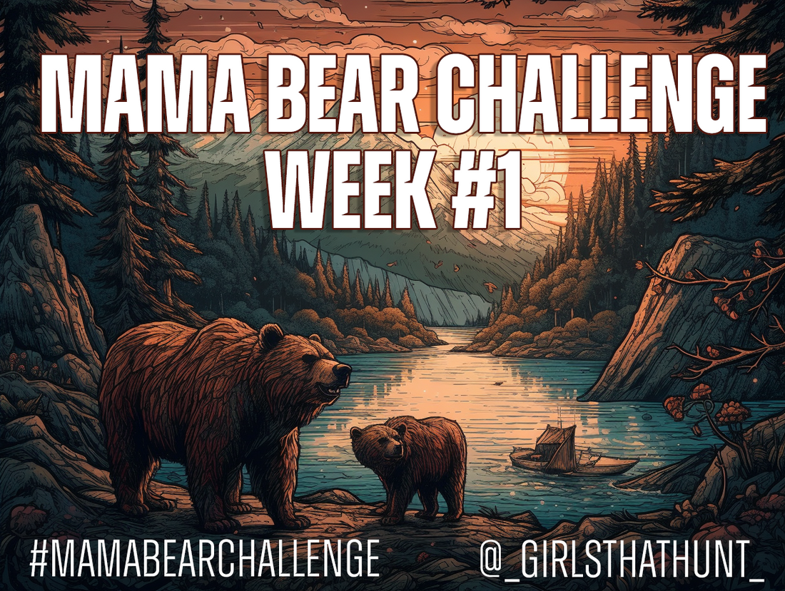 Kick Off the Mama Bear Challenge with Week #1 🐻🌲🏹