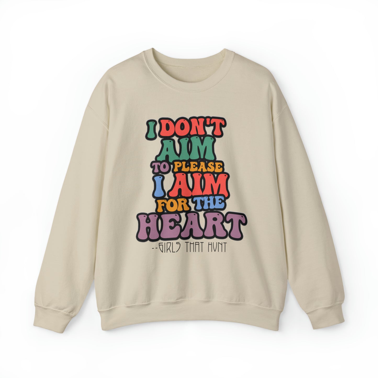 I don't aim to please crewneck sweatshirt