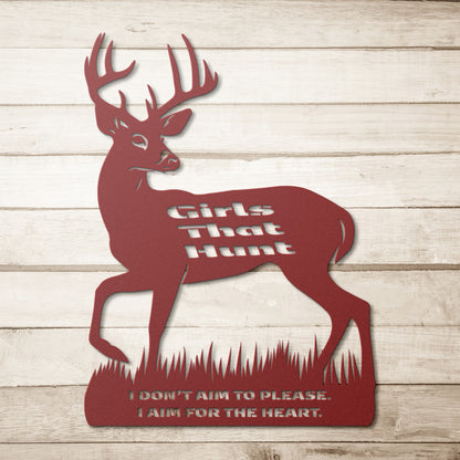 Girls That Hunt - I Don't Aim to Please, I Aim for the Heart Metal Art Sign