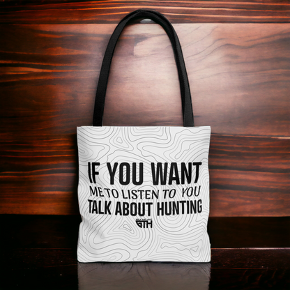 Talk About Hunting Tote Bag