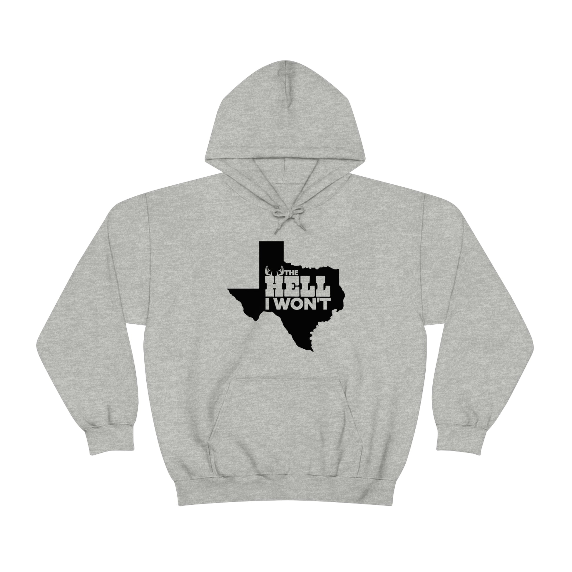 The Hell I Won't Texas Style Hoodie - Gray - Showcasing the "The Hell I Won't Texas Style" text