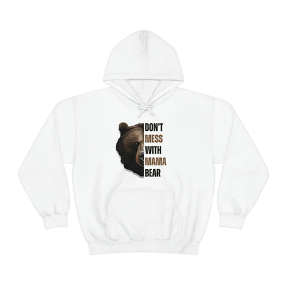 Don't Mess with Mama Bear Hoodie - White - Showcasing the "Don't Mess with Mama Bear" text and bear image