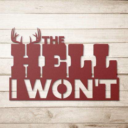 The Hell I Won't Antlers Metal Art