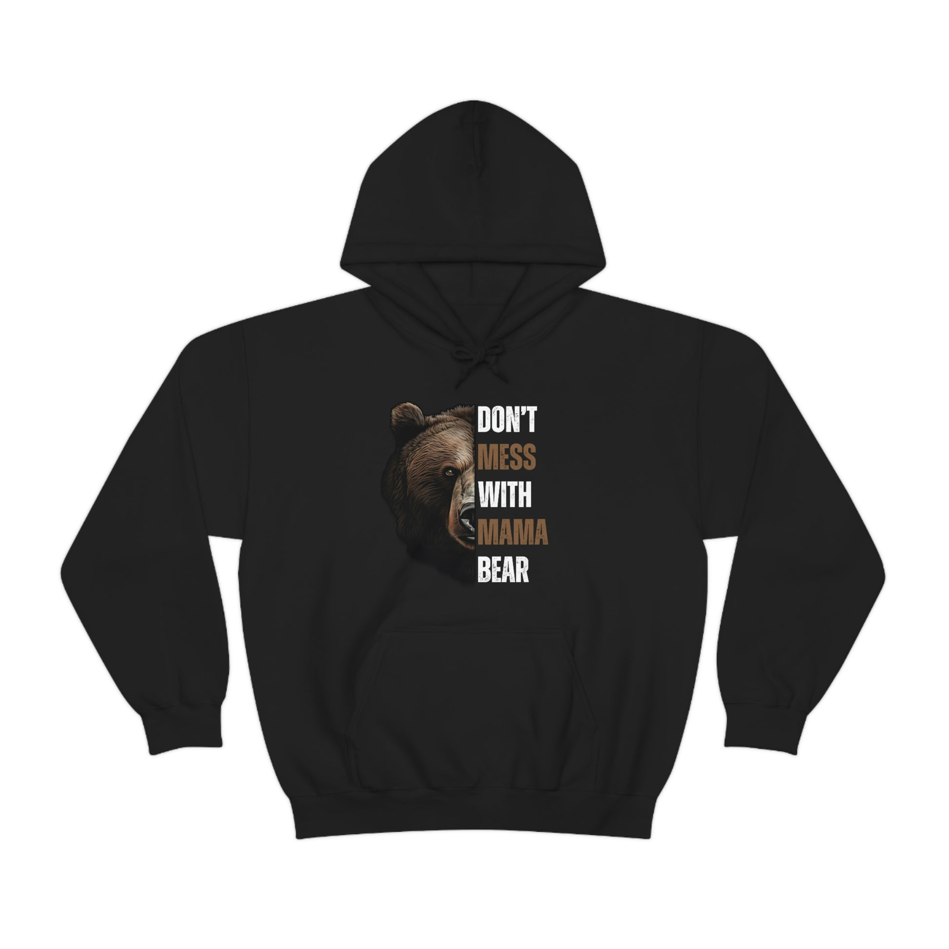 Don't Mess with Mama Bear Hoodie - Black - Showcasing the "Don't Mess with Mama Bear" text and bear image