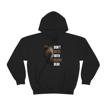 Don't Mess with Mama Bear Hoodie - Black - Showcasing the "Don't Mess with Mama Bear" text and bear image