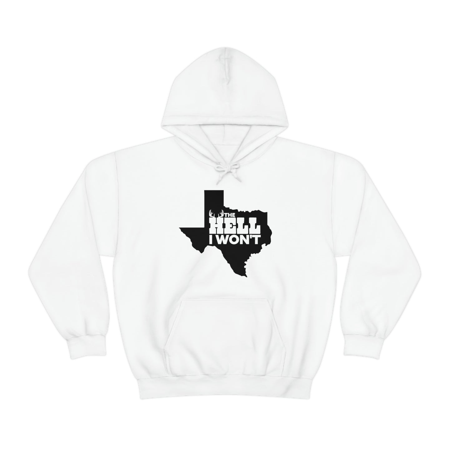 The Hell I Won't Texas Style Hoodie - White - Showcasing the "The Hell I Won't Texas Style" text