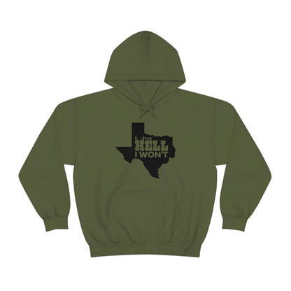 The Hell I Won't Texas Style Hoodie - Military Green - Showcasing the "The Hell I Won't Texas Style" text