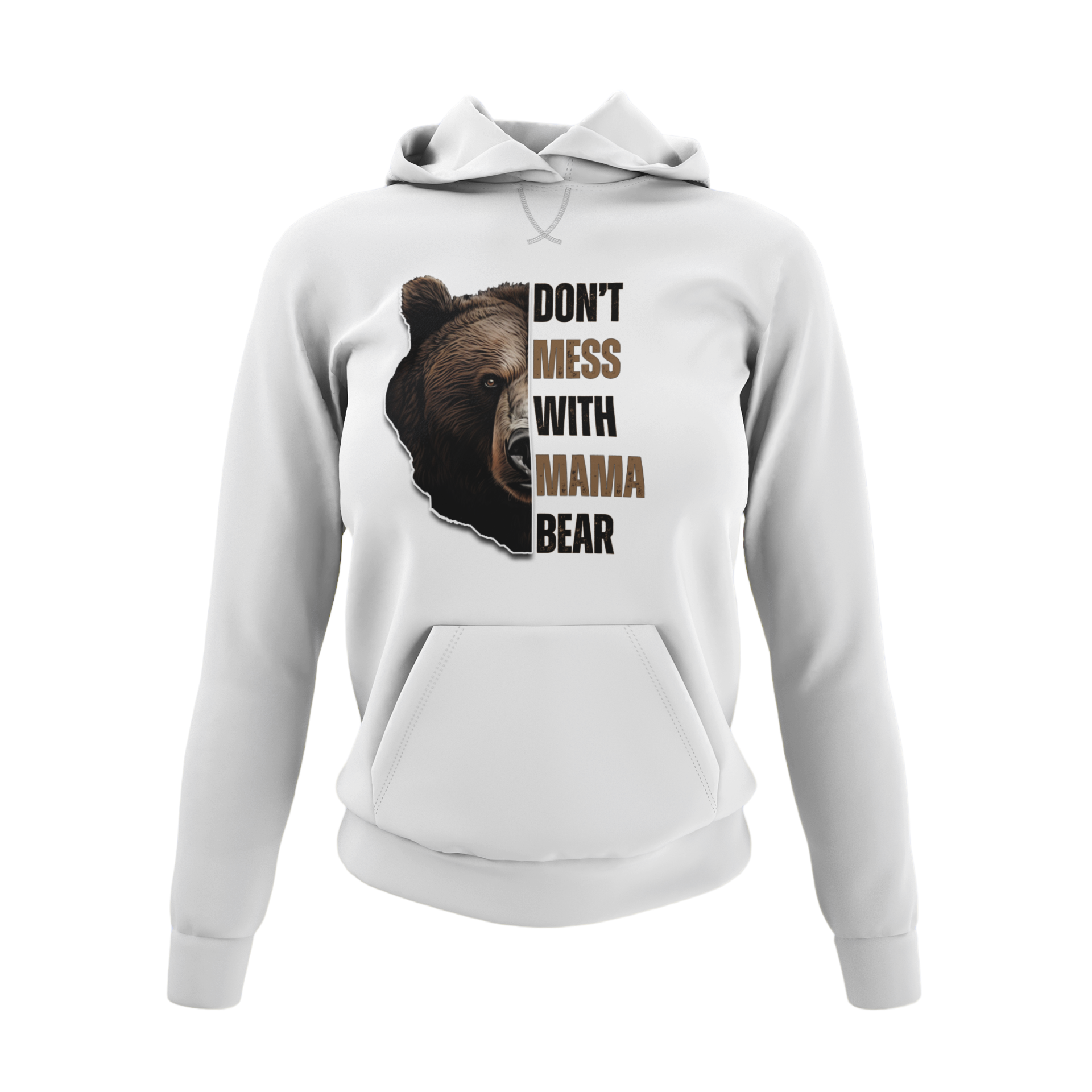 Don't Mess with Mama Bear Hoodie - White- Showcasing the "Don't Mess with Mama Bear" text and bear image